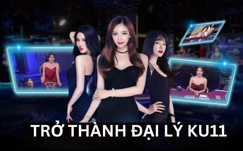 Thế nào là đại lý KU11?